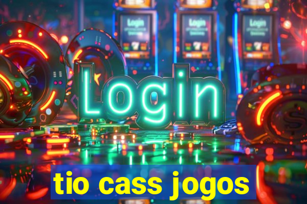 tio cass jogos
